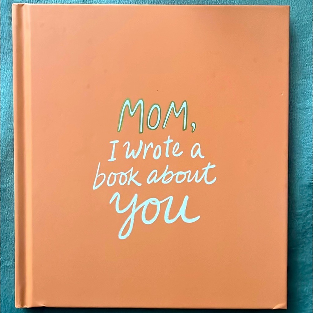 NEW “Mom, I Wrote a Book About You” Book